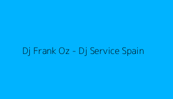 Dj Frank Oz - Dj Service Spain